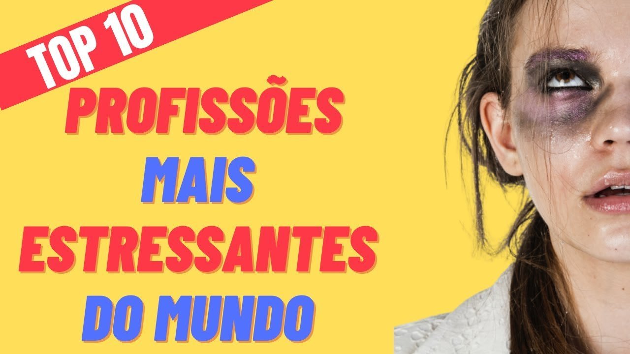 Top 10 Profissões Mais Estressantes Do Mundo