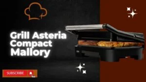 O QUE VOCÊ NÃO SABE SOBRE: Grill Asteria Compact Mallory - Grill multifunção.