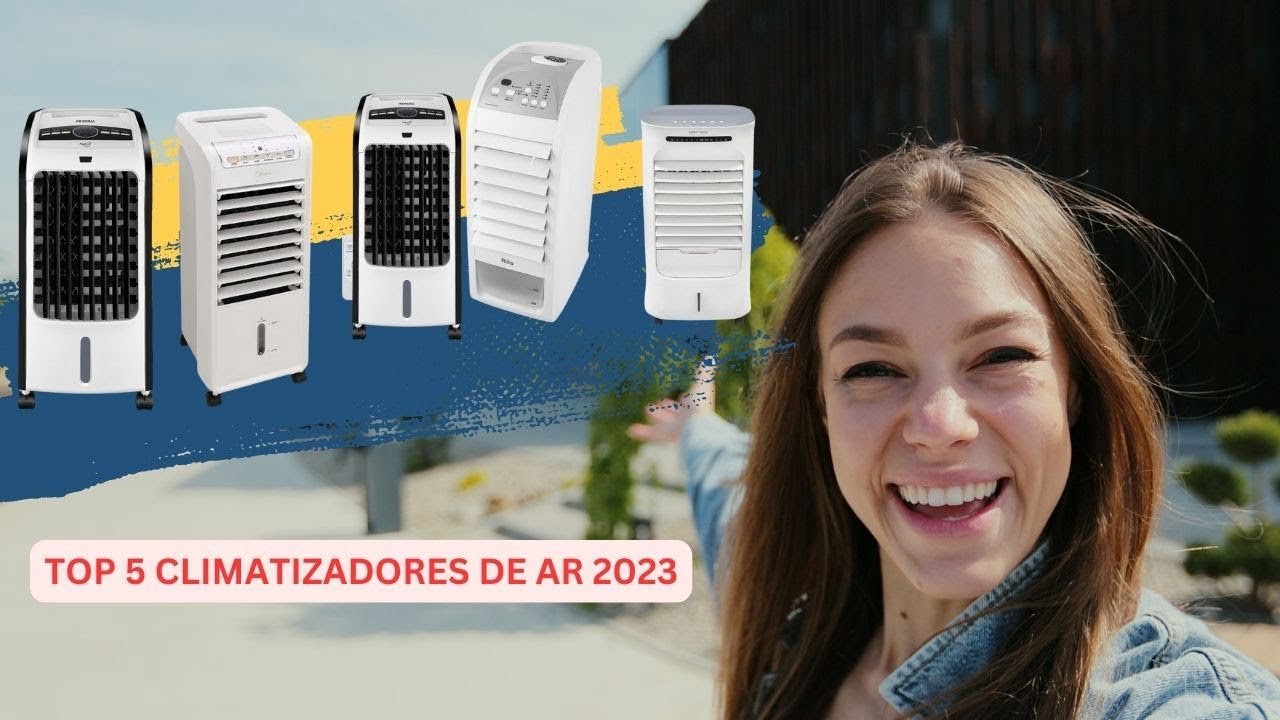 Desvendando Os Prós E Contras Dos 5 Melhores Climatizadores De Ar De 2023!