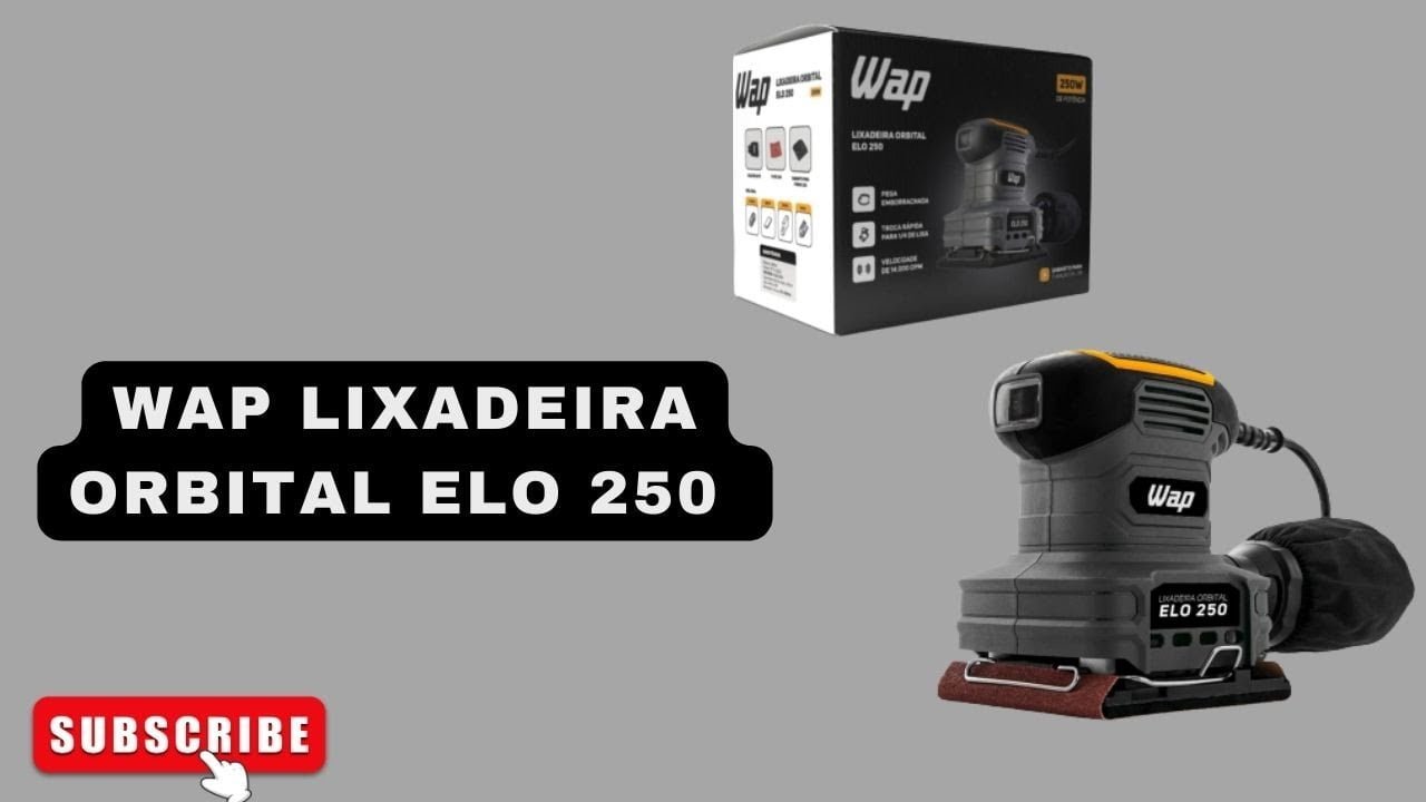 Escute Isso Antes! Wap Lixadeira  Orbital Elo 250