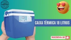 ATENÇÃO! PRÓS E CONTRAS DA CAIXA TERMICA 18 LITROS AZUL MOR