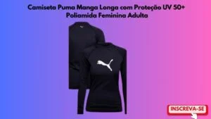 ATENÇÃO! Camiseta Puma Manga Longa com Proteção UV 50+ Poliamida Feminina Adulta