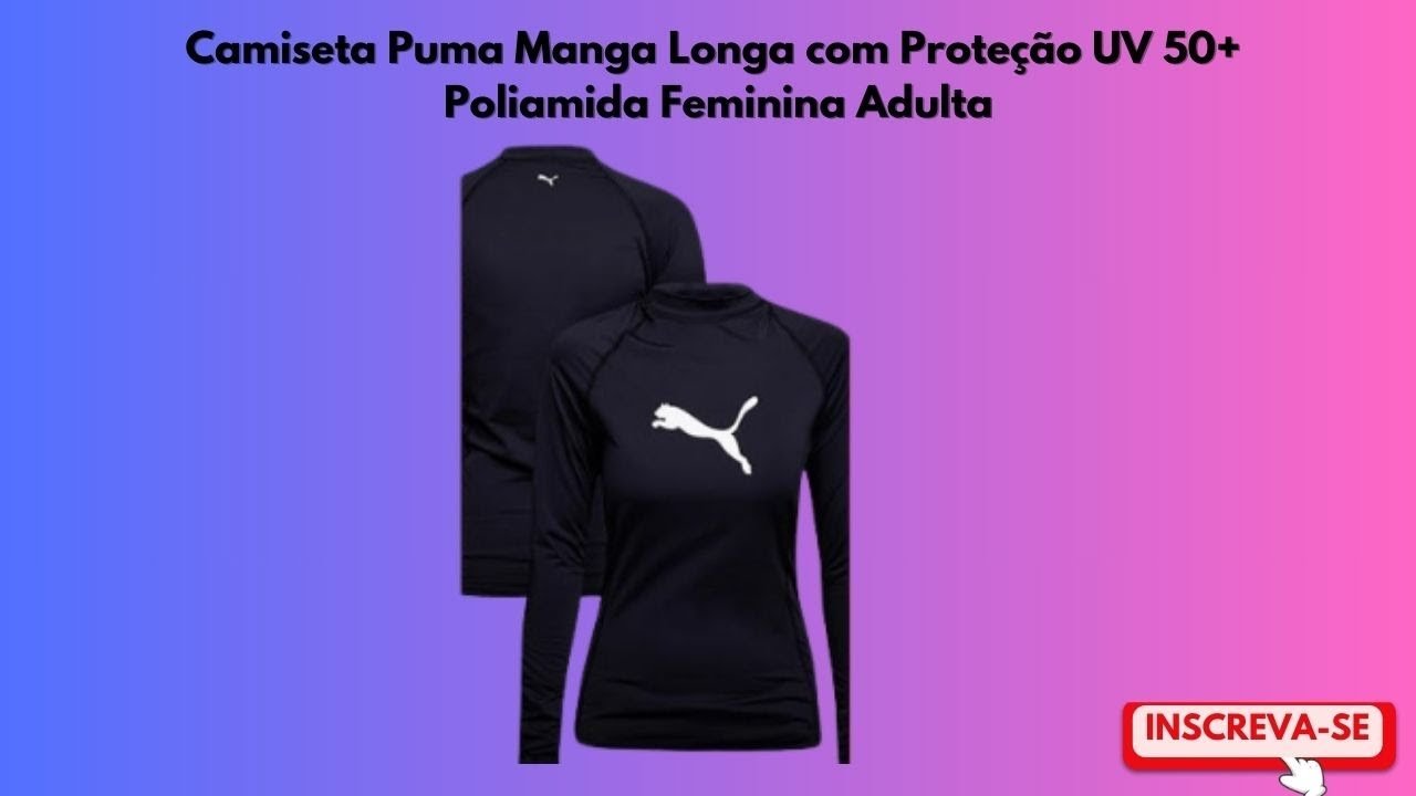 Atenção! Camiseta Puma Manga Longa Com Proteção Uv 50+ Poliamida Feminina Adulta
