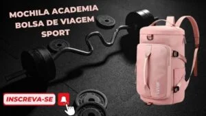 PRÓS E CONTRAS DA MOCHILA ACADEMIABOLSA DE VIAGEM SPORT