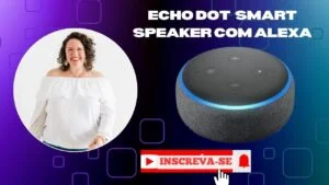 ATENÇÃO! PRÓS E CONTRAS DA ECHO DOT 3ª GERAÇÃO SMART SPEAKER COM ALEXA