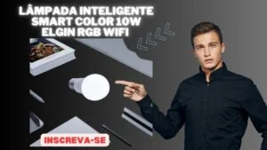 Toda a verdade sobre a Lâmpada Inteligente Smart Color 10W Elgin RGB Wifi