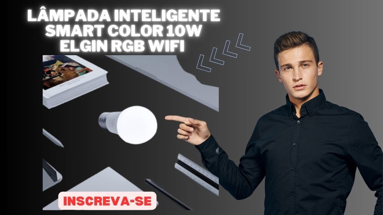 Toda A Verdade Sobre A Lâmpada Inteligente Smart Color 10W Elgin Rgb Wifi