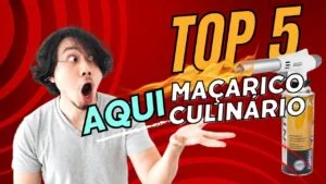 Top 5 Maçarico Culinário Qual o melhor em 2024? Maçarico Culinário Pra que Serve?