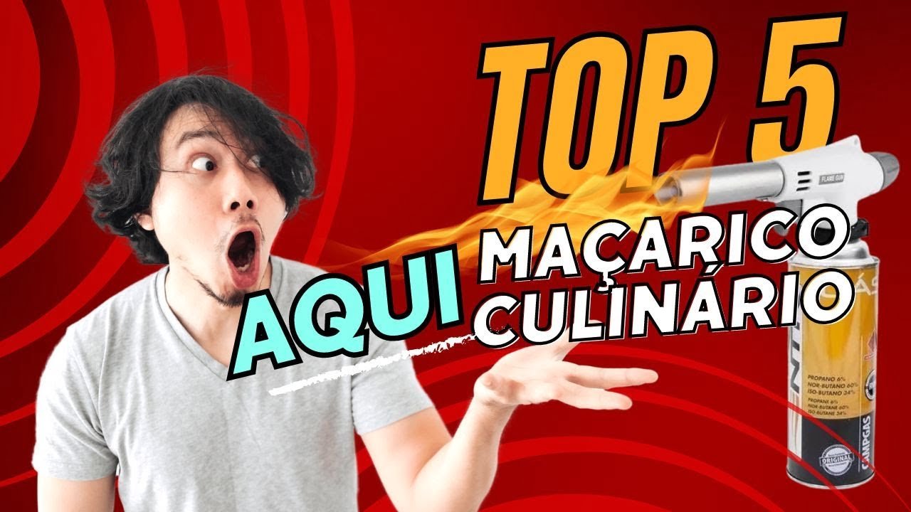 Top 5 Maçarico Culinário Qual O Melhor Em 2024? Maçarico Culinário Pra Que Serve?